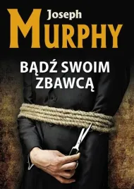 badz-swoim-zbawca-joseph-murphy