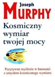 kosmiczny-wymiar-twojej-mocy-joseph-murphy