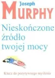 nieskonczone-zrodlo-twojej-mocy-joseph-murphy