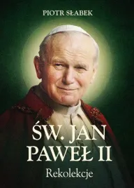 rekolekcje-sw-jan-pawel-ii-papieskie-nauczanie