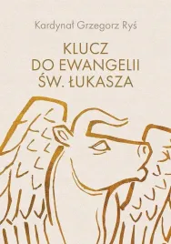 klucz-do-ewangelii-sw-lukasza-kardynal-grzegorz-rys