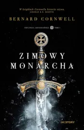 zimowy-monarcha-bernard-cornwell-trylogia-arturianska-tom-1