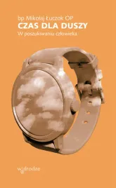 czas-dla-duszy-w-poszukiwaniu-czlowieka-mikolaj-luczok
