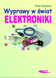 wyprawy-w-swiat-elektroniki-tom-1-piotr-gorecki