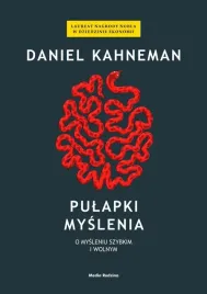 pulapki-myslenia-o-mysleniu-szybkim-i-wolnym-daniel-kahneman