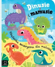 dinusie-i-mamusie-ksiazeczka-sensoryczna-dla-maluszka