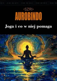joga-i-co-w-niej-pomaga-sri-szri-aurobindo