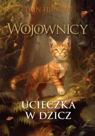 ucieczka-w-dzicz-wojownicy-tom-1-erin-hunter-twarda-ilustracje