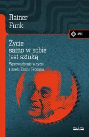 zycie-samo-w-sobie-jest-sztuka-rainer-funk-meandry-kultury