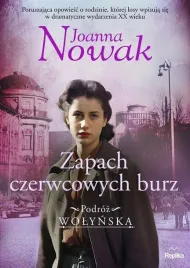 zapach-czerwcowych-burz-podroz-wolynska-tom-3-joanna-nowak