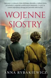 wojenne-siostry-anna-rybakiewicz-powiesc-obyczajowa