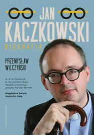 jan-kaczkowski-biografia-przemyslaw-wilczynski