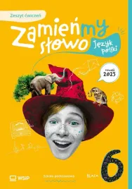 zamienmy-slowo-6-jezyk-polski-zeszyt-cwiczen