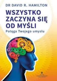 wszystko-zaczyna-sie-od-mysli-david-r-hamilton