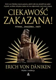 ciekawosc-zakazana-erich-von-daniken-pytania-znaleziska-fakty