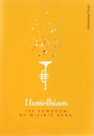 uwielbiam-150-powodow-by-wielbic-boga