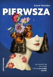 pierwsza-jak-uwolnic-sie-od-masek-anna-hazuka