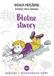 blotne-stwory-rodzina-z-niebieskiego-domu-cz-5-natalia-przezdzik