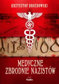 medyczne-zbrodnie-nazistow-krzysztof-drozdowski