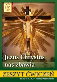 jezus-chrystus-nas-zbawia-6-zeszyt-cwiczen-labendowicz-wds
