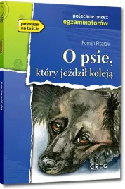 o-psie-ktory-jezdzil-koleja-lektura-z-opracowaniem-greg