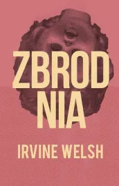 zbrodnia-irvine-welsh-kryminal