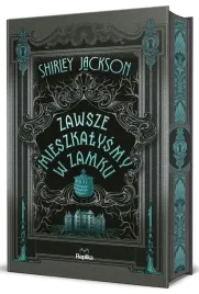 zawsze-mieszkalysmy-w-zamku-shirley-jackson-barwione-brzegi