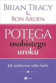 potega-osobistego-uroku-jak-zjednywac-sobie-ludzi-brian-tracy