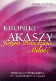kroniki-akaszy-jedyna-prawdziwa-milosc-gabrielle-orr
