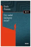 czy-nadal-kochamy-zycie-erich-fromm-stan-nowy