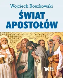 swiat-apostolow-wojciech-roszkowski