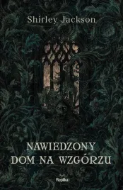 nawiedzony-dom-na-wzgorzu-shirley-jackson-horror-literatura-grozy