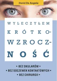 wyleczylem-krotkowzrocznosc-david-de-angelis