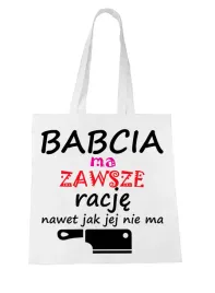 torba-na-dzien-babci-babcia-ma-zawsze-racje