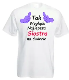 koszulka-tak-wyglada-najlepsza-siostra-na-prezent