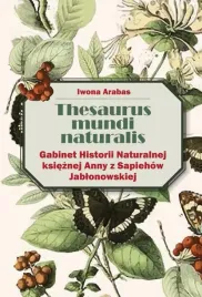 thesaurus-mundi-naturalis-iwona-arabas