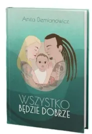 wszystko-bedzie-dobrze-anita-demianowicz