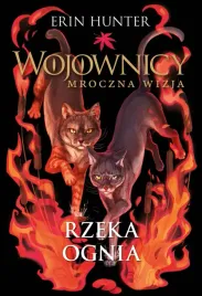 rzeka-ognia-wojownicy-mroczna-wizja-tom-5-erin-hunter