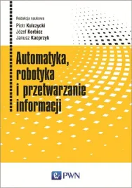 automatyka-robotyka-i-przetwarzanie-informacji-piotr-kulczycki