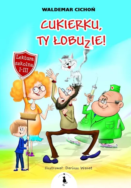 CUKIERKU, TY ŁOBUZIE - WALDEMAR CICHOŃ