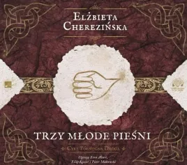 trzy-mlode-piesni-audiobook-elzbieta-cherezinska