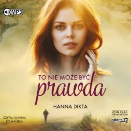 to-nie-moze-byc-prawda-audiobook-hanna-dikta