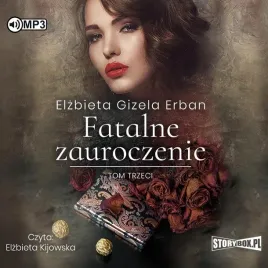 fatalne-zauroczenie-t-3-audiobook-elzbieta-gizela-erban