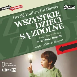 wszystkie-dzieci-sa-zdolne-audiobook-gerald-huther-uli-hauser