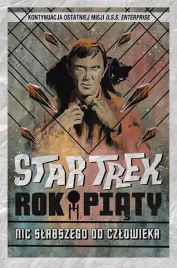 star-trek-rok-piaty-nic-slabszego-od-czlowieka-david-tipton
