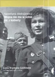 wojna-nie-ma-w-sobie-nic-z-kobiety-audiobook-swietlana-aleksijewicz