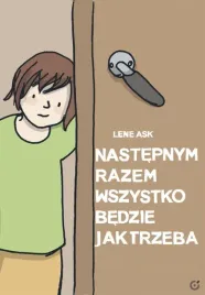 nastepnym-razem-wszystko-bedzie-jak-trzeba-lene-ask