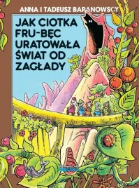 jak-ciotka-fru-bec-uratowala-swiat-od-zaglady-anna-i-tadeusz-baranowscy