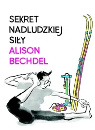 sekret-nadludzkiej-sily-alison-bechdel