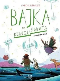 bajka-na-koncu-swiata-t-7-ognie-na-niebie-marcin-podolec
